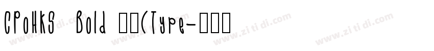 CPoHKS  Bold 粗体(Type字体转换